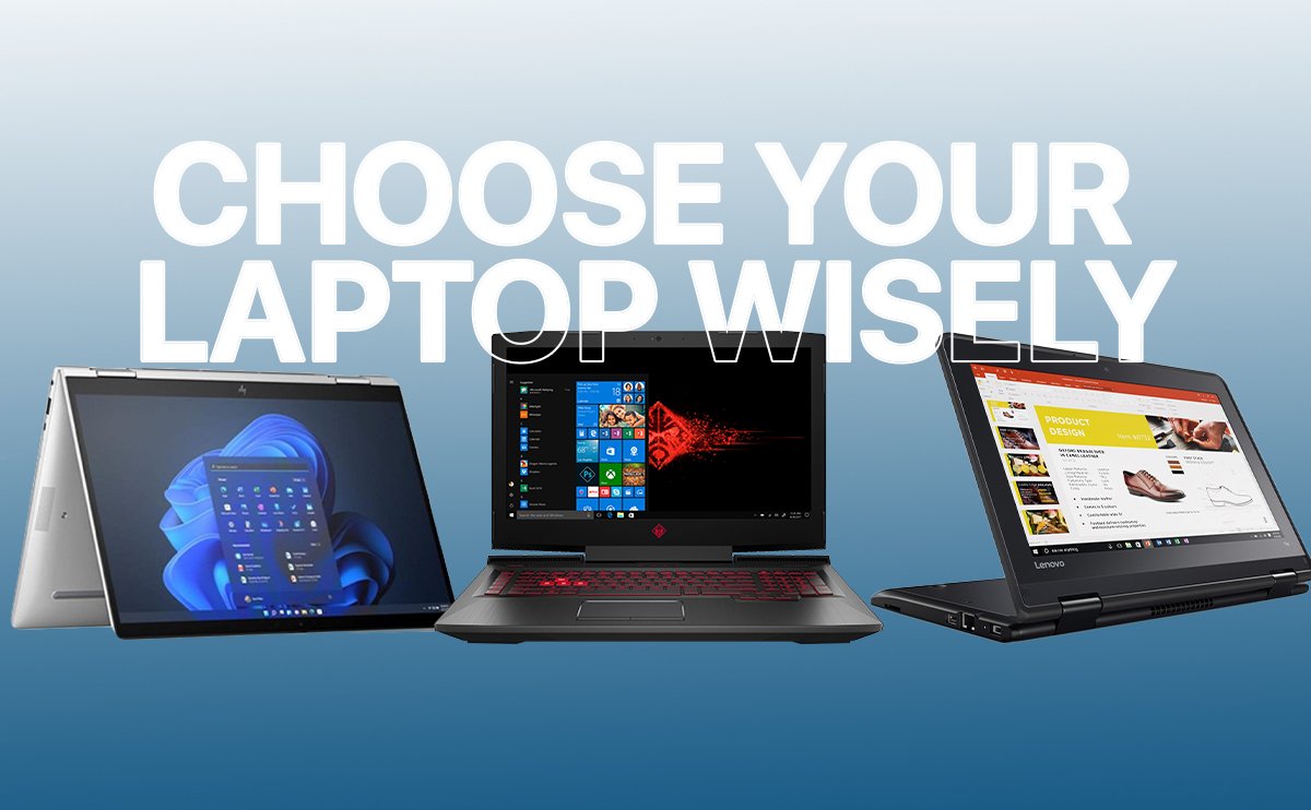 Showcasing three different laptops with the phrase "Choose Your Laptop Wisely" prominently displayed against a gradient background.